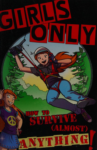 Girls Only How to Survive Almost Anything — Lottie Stride