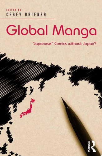 Global Manga ‘Japanese’ Comics without Japan? — Casey Brienza