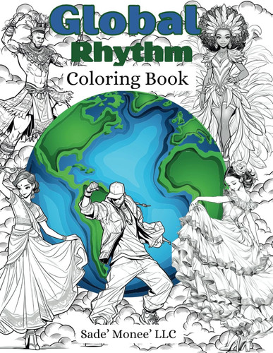 Global Rhythm Coloring Book — Sade’ Monee’ LLC