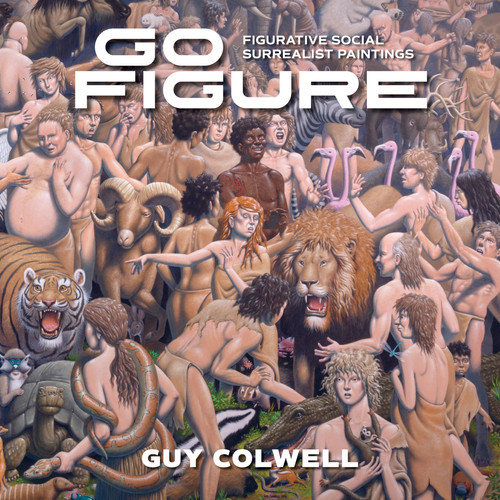 Go Figure Figurative Social Surrealist Paintings — Guy Colwell