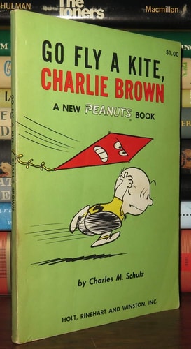 Go Fly a Kite, Charlie Brown — Charles Monroe Schulz