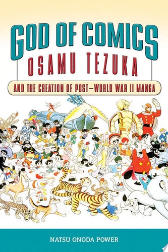 God of Comics Osamu Tezuka and the Creation of Post-World War II Manga — Natsu Onoda Power