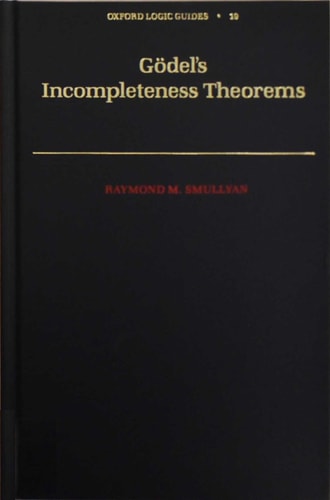 Gödel’s Incompleteness Theorems — Raymond M. Smullyan