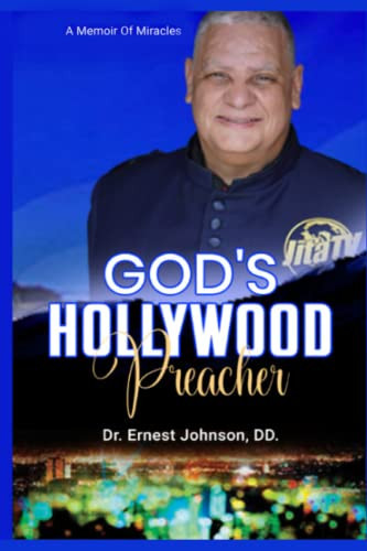 God’s Hollywood Preacher: A Memior of Miracles (Second Edition) — Johnson, DD, Bishop Ernest