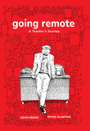 Going Remote A Teacher’s Journey — Adam Bessie