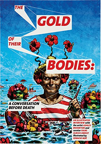 Gold of Their Bodies: A Conversation Before Death — Ashley Bickerton