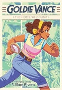 Goldie Vance The Hotel Whodunit : an Original Novel — Lilliam Rivera