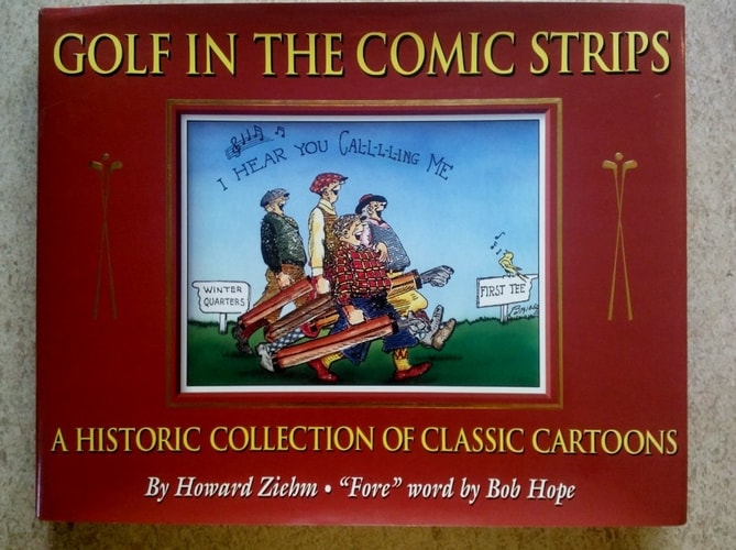 Golf in the Comic Strips A Historic Collection of Classic Cartoons — Howard Ziehm