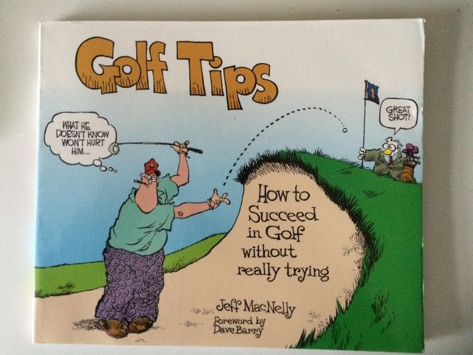 Golf Tips How to Succeed in Golf Without Really Trying — Jeff MacNelly