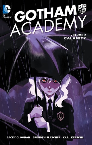 Gotham Academy Vol. 2: Calamity — Becky Cloonan