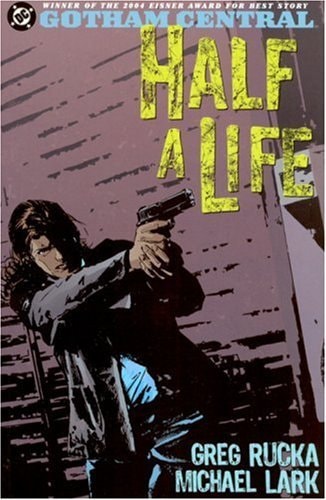 Gotham Central 2 Half a Life — Greg Rucka