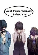 Graph Paper Notebook:1 Inch Squares : Tokyo Ghoul Graph Paper, 1 Squares. 110 Pages of 7 X 10 — Eral Turner
