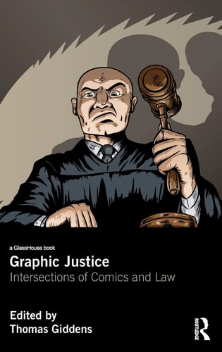 Graphic Justice Intersections of Comics and Law — Thomas Giddens