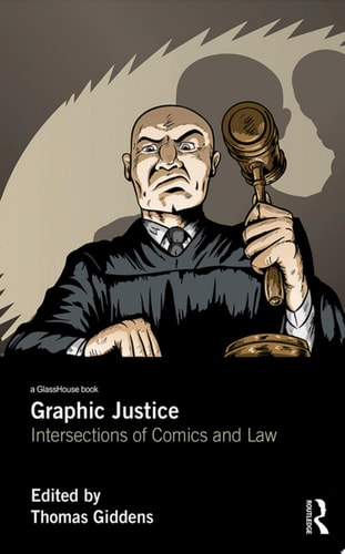 Graphic Justice Intersections of Comics and Law — Thomas Giddens