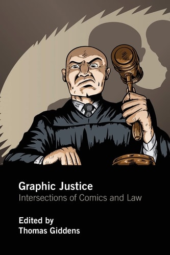Graphic Justice Intersections of Comics and Law — Thomas Giddens