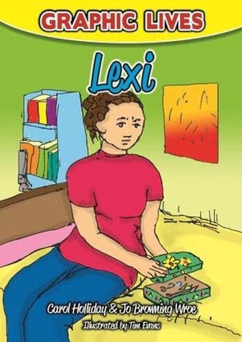 Graphic Lives: Lexi A Graphic Novel for Young Adults Dealing with Self-Harm — Carol Holliday