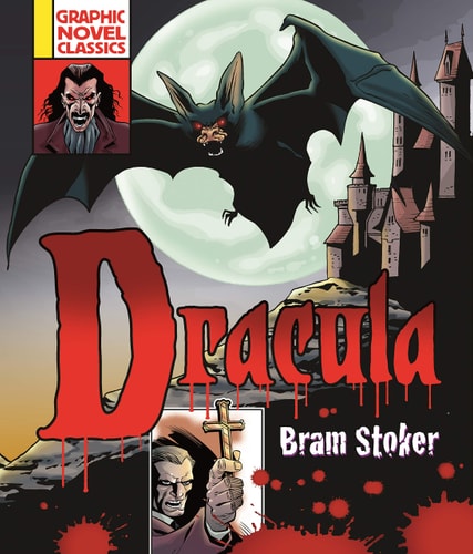 Graphic Novel Classics: Dracula — Bram Stoker