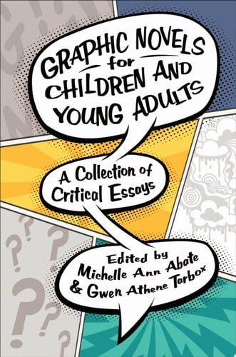 Graphic Novels for Children and Young Adults — Michelle Ann Abate