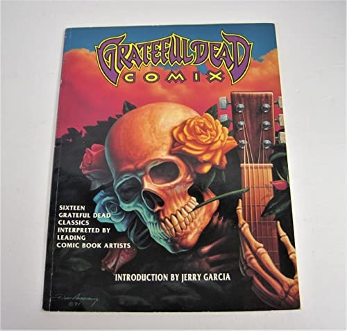 Grateful Dead Comix 16 Grateful Dead Classics Interpreted by Leading Comic Book Artists — Jeff Tamarkin
