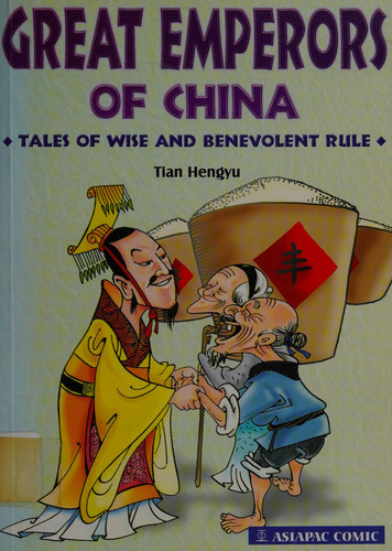 Great Emperors of China Tales of Wise and Benevolent Rule — Tian Hengyu