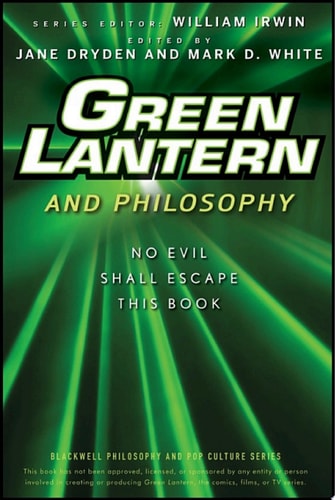 Green Lantern and Philosophy No Evil Shall Escape this Book — Jane Dryden
