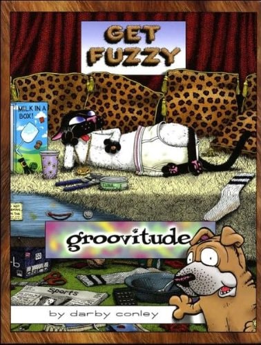 Groovitude A Get Fuzzy Collection — Darby Conley