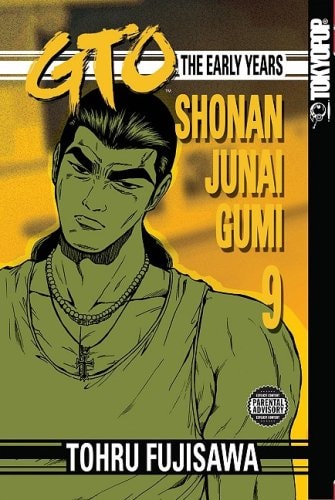 GTO: The Early Years — Shonan Junai Gumi Volume 9 — Tohru Fujisawa