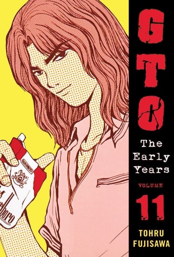 GTO: The Early Years Volume 11 — Toru Fujisawa