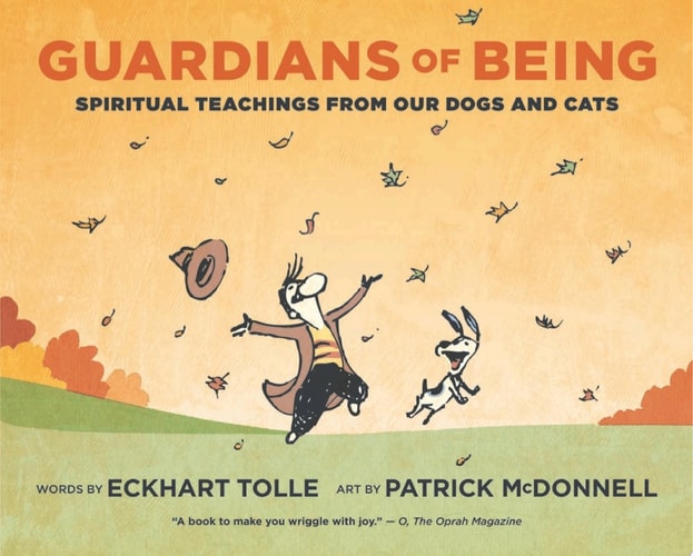 Guardians of Being Spiritual Teachings from Our Dogs and Cats — Eckhart Tolle