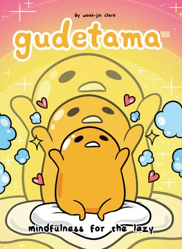 Gudetama: Mindfulness for the Lazy — Wook-Jin Clark