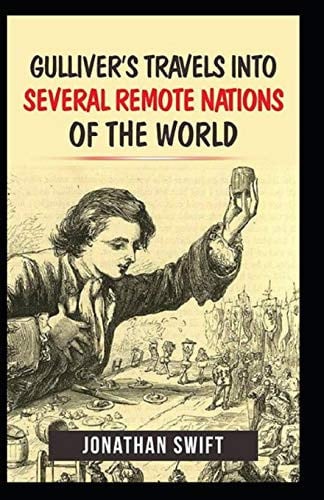 Gulliver’s Travels, Or Travels Into Several Remote Nations of the World — Jonathan Swift