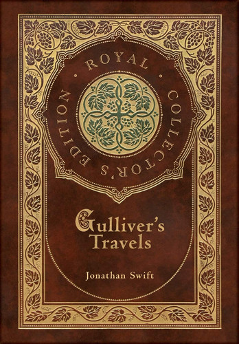 Gulliver’s Travels (Royal Collector’s Edition) (Case Laminate Hardcover with Jacket) — Jonathan Swift