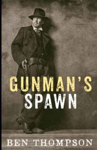 Gunman’s Spawn — Ben Thompson