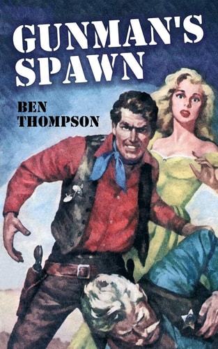 Gunman’s Spawn — Ben Thompson