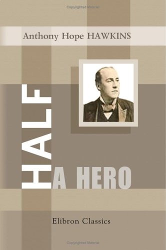 Half a Hero — Hawkins, Anthony Hope