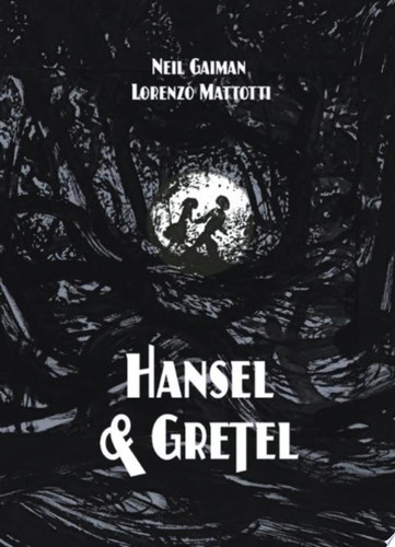 Hansel and Gretel Oversized Deluxe Edition (A Toon Graphic) — Neil Gaiman