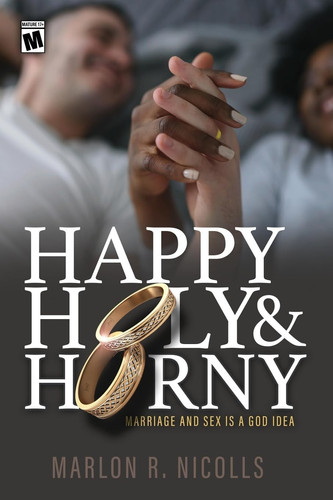Happy Holy & Horny Marriage and Sex Is A God Idea — Marlon Nicolls
