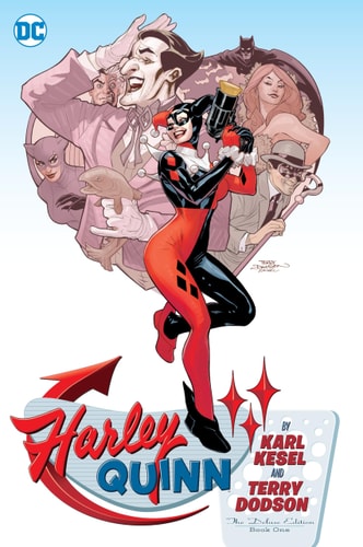 Harley Quinn By Karl Kesel And Terry Dodson: The Deluxe Edition Book One — Karl Kesel