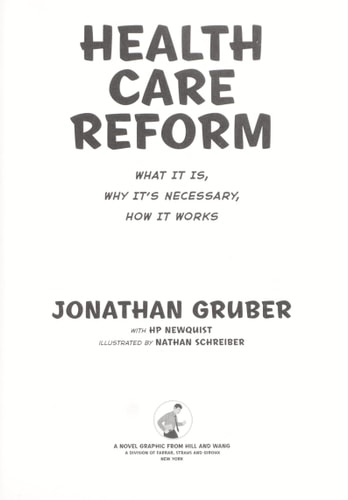 Health Care Reform What It Is, Why It’s Necessary, How It Works — Jonathan Gruber