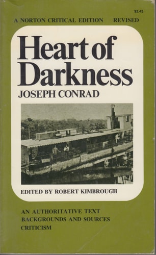 Heart of Darkness An Authoritative Text, Backgrounds and Sources, Essays in Criticism — Joseph Conrad