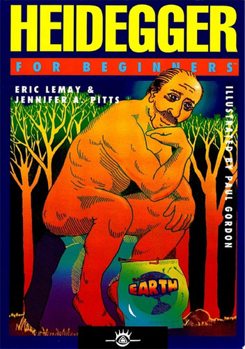 Heidegger For Beginners — Eric Lemay; Jennifer A. Pitts