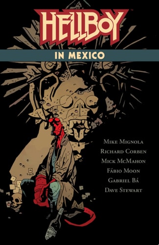 Hellboy in Mexico — Mike Mignola