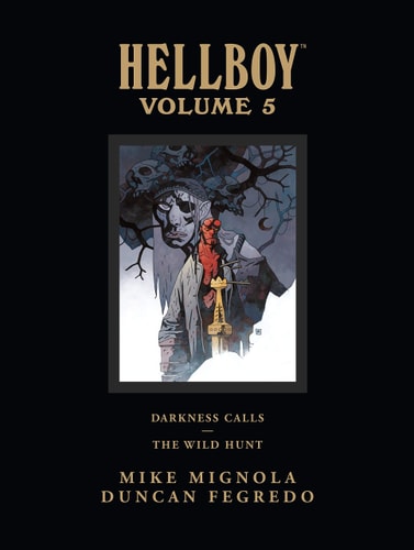 Hellboy Library Edition Volume 5: Darkness Calls and The Wild Hunt — Mike Mignola