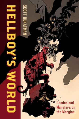 Hellboy’s World Comics and Monsters on the Margins — Scott Bukatman