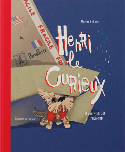 Henri le Curieux Adventures of a Techno Pup — Marine Leboeuf