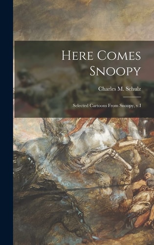 Here Comes Snoopy; Selected Cartoons From Snoopy, V.I — Charles M. Schulz