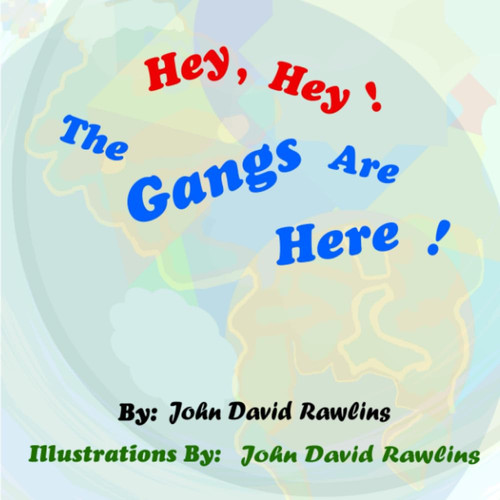 Hey, Hey! the Gangs Are Here! — John David Rawlins