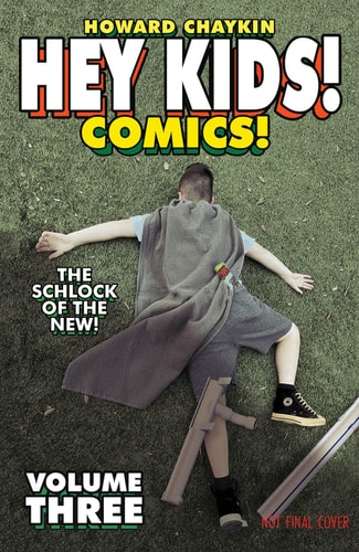 Hey Kids! Comics! Volume 3: The Schlock of the New — Howard Chaykin