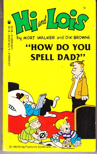 Hi and Lois How Do You Spell Dad? — Mort Walker