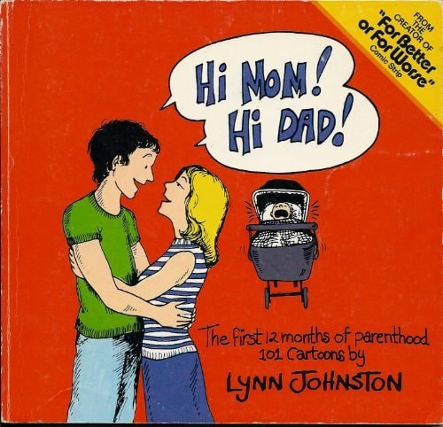 Hi Mom! Hi Dad! 101 Cartoons for New Parents — Lynn Franks Johnston